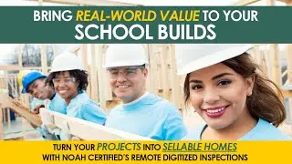 Turn School Construction Projects into Certified Homes | How Schools Benefit with NOAH Certified