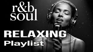 【R&B Soul】 Night Vibes Playlist &ndash; Chill R&B & Soulful Vocals