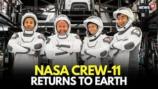 NASA Crew Returns LIVE | NASA&ndash;SpaceX Crew-11 Re-Entry and Splashdown in Pacific | LIVE-N18L