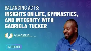 7,000 Volts: Episode 11 - Balancing Acts: Gabriela Tucker
