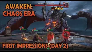 First Impressions (Day 2) - Awaken: Chaos Era
