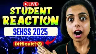 SEHSS 2025 Live Student Reactions | Was the Exam Easy or Difficult? Real Review 🔥