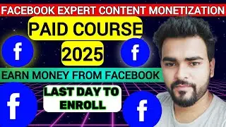 Last Day To Enroll | Finally Dec Batch Launch Facebook Expert Content Monetization Paid Course