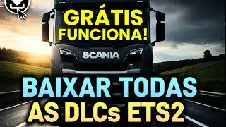 BAIXAR TODAS DLC ETS 2 GRÁTIS MÉTODO ATUAL FUNCIONANDO