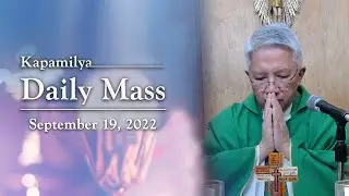 September 20, 2022 | To Listen And Act | Kapamilya Daily Mass