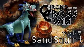 Chrono Cross - The Universe of SandSquirt (サンドラ) {Curiosities & Stories)