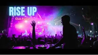 Rise Up! | Modern Techno & Trance Festival Style | Club Fusion Mix 2026