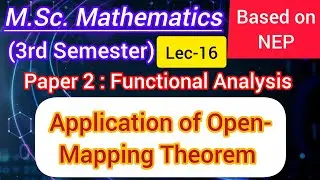 Application of Open Mapping Theorem | M.Sc maths 3rd Sem NEP | Functional Analysis | Paper-2 