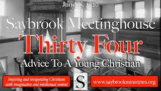 Advice To A Young Christian - 6/18/20 - Saybrook Meetinghouse - Episode 34