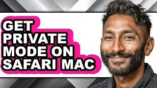 How to Get Private Mode on Safari Mac - Step by Step