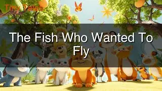 The Fish Who Wanted to Fly | TinyTales Stories