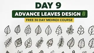 Day 9: Advance Leaves Design 🌿 | Free 30 Days Mehndi Course (Basic to Bridal)