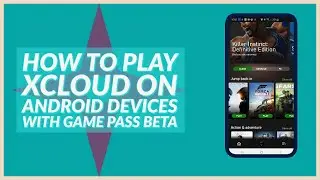 How to play XCloud on Android devices with Xbox Game pass Beta App.