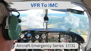 VFR To IMC!  Mayday 17/31 Airplane Emergency Series