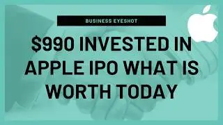 $ 990 Invested in Apple IPO would be today worth $ 850,457.7