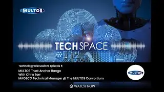 Tech Space Episode 6 - Trust Anchor Range