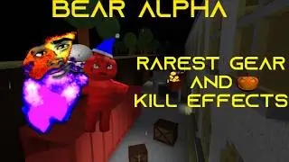 Roblox Bear (Alpha) - Top 10 Rarest Kill Effects and Gears!