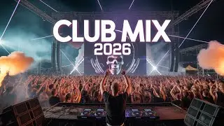 DJ Party Club Dance 2026 🔥 Ultimate EDM Party Mix 2026 - Drop The Bass