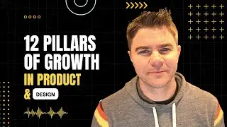 12 Pillars of Growth in Product and Design