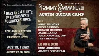 Tommy Emmanuel's Guitar Camp USA: Austin, TX (Aug 27-30, 2026)