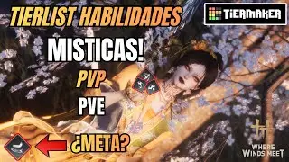 Tierlist DEFINITIVO de Habilidades M&iacute;sticas  PVP y PVE | Where Winds Meet