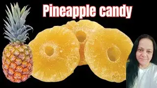 Perfect Candied Pineapple | Long Shelf Life | Budget Friendly Recipe