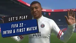 FIFA 22 - Welcome to FIFA 22 (crazy intro with Beckham, Mbapp&eacute;, Henry, ...) + First Match | 4K