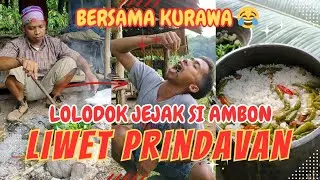 LIWET PRINDAVAN ALA JEJAK SI AMBON 😂❗NIKMATNYA NGALIWET DAN MAKAN SI SAWAH BERSAMA KURAWA