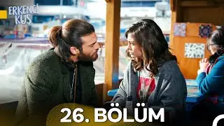 Erkenci Kuş 26. Bölüm (HD)