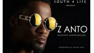 Z-Anto kacheze unapochezaga new song