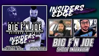 Big F'N Joe Shoot Interview  | Insiders Edge Podcast (Ep. 171)