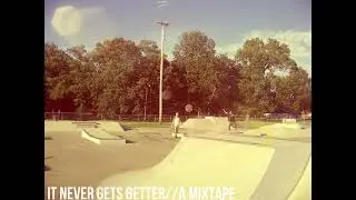 IT NEVER GETS BETTER// SKRAMZ MIXTAPE