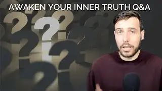 Awaken Your Inner Truth Q&A
