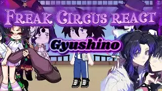 Freak Circus react to//x2speed//Gyushino//shinobu as TN//English and Espa&ntilde;ol//gacha life 2