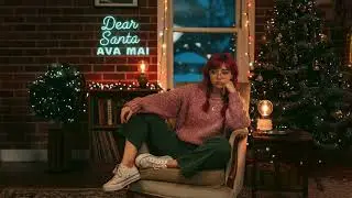 Ava Mai &ndash; Dear Santa (He&rsquo;s Still Not Here) [Official Audio]
