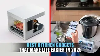 05 + Next-Gen Kitchen Gadgets You Must See! | Futuristic Smart Home Tech  2025