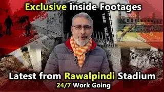 Latest from Rawalpindi Stadium 24/7 Work Going | Exclusive Inside Footages | Abbas Shabbir