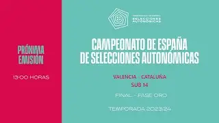 🚨En Directo🚨 P6 COMUNIDAD VALENCIANA - CATALUÑA. SUB 14 FINAL FASE ORO  I 🔴RFEF