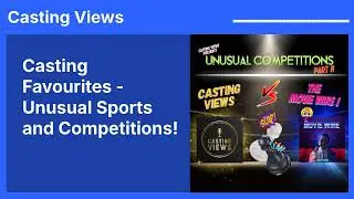 Casting Favourites - Unusual Sports and Competitions! | Casting Views