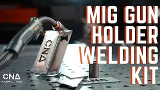 CNA Fabrication - MIG Gun Holder Welding Kit