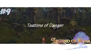 #9 Teatime Danger - Legend Of Mana HD Remaster [PC]