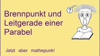 Brennpunkt und Leitgerade einer Parabel (aus der Funktionsgleichung)