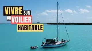 ⛵ Comment vivre en mer sur un voilier habitable : Tour complet du bateau
