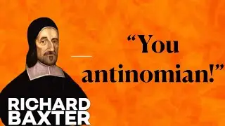 730. Gospel Pastors being Accused of Antinomianism (R. Scott Clark) 