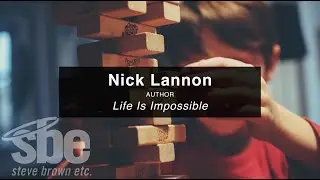 Nick Lannon | Life is Impossible | Steve Brown, Etc. | Key Life