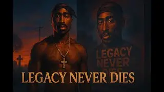 2pac - Legacy Never Dies (2025)