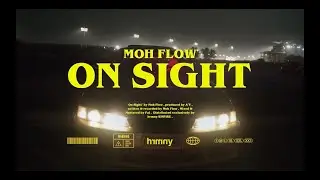 Moh Flow - On Sight [Official Music Video]