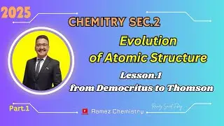 Chemistry sec.2  \ lesson.1 \ part.1  [2025] From Democritus to Thomson