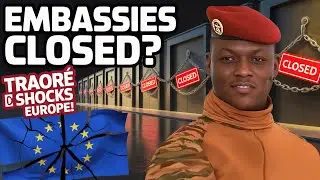 Ibrahim Traore SHUTS DOWN European Embassies in Burkina Faso Overnight?