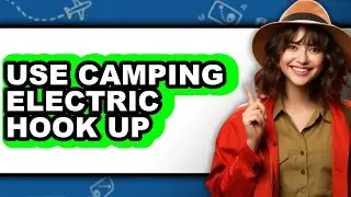 How to Use Camping Electric Hook Up (easy Method)